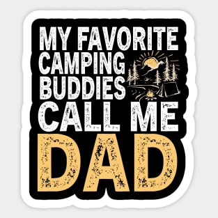 My Favorite Camping Buddies Call Me Dad Sticker